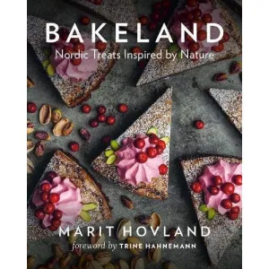 Bakeland: Nordic Treats Inspired By Nature